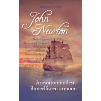 John Newton – Armottomuudesta ihmeelliseen armoon tuotekuva1
