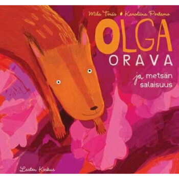 Olga Orava ja metsän salaisuus tuotekuva1