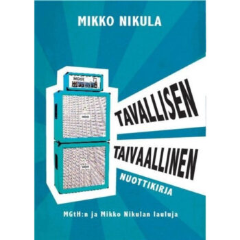 Tavallisen taivaallinen nuottikirja - MGTH:n ja Mikko Nikulan lauluja tuotekuva1