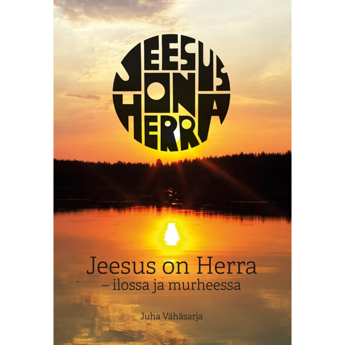 Jeesus on Herra – Ilossa ja murheessa tuotekuva1