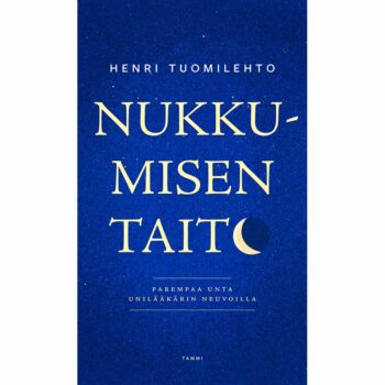 Nukkumisen taito - Parempaa unta unilääkärin neuvoilla tuotekuva1