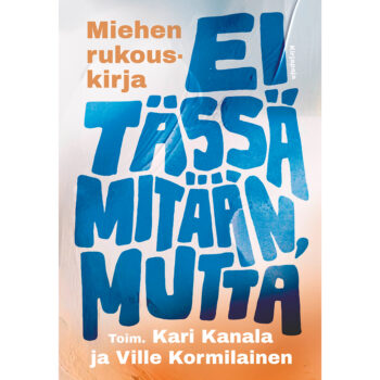 Ei tässä mitään, mutta - Miehen rukouskirja tuotekuva1