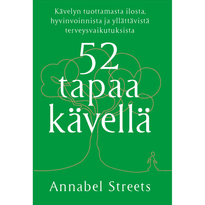 52 tapaa kävellä - Kävely tuottaa iloa, hyvinvointia ja yllättäviä terveyshyötyjä tuotekuva1