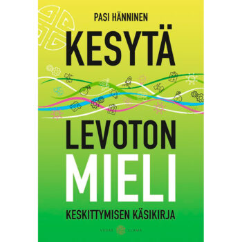 Kesytä levoton mieli - Keskittymisen käsikirja tuotekuva1