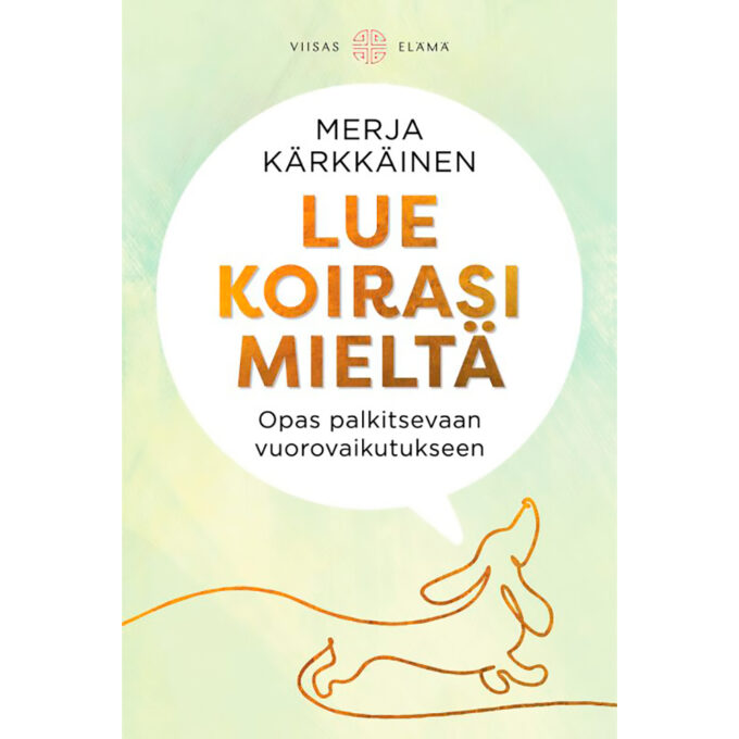 Lue koirasi mieltä - Opas palkitsevaan vuorovaikutukseen tuotekuva1